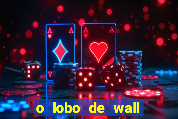 o lobo de wall street assistir